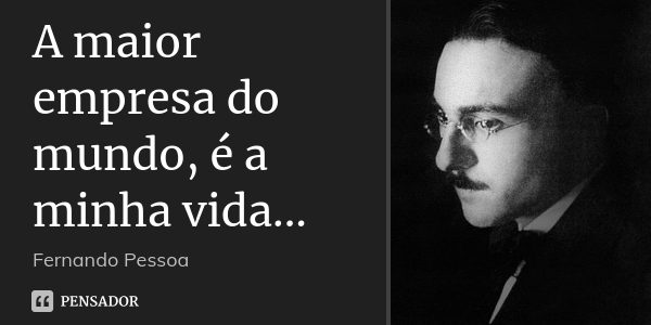 fernando_pessoa_a_maior_empresa_do_mundo_e_a_minha_vida_lv9mpre